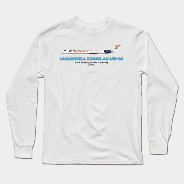 McDonnell Douglas MD-82 - Air Kosova (Aurora Airlines) Long Sleeve T-Shirt by TheArtofFlying